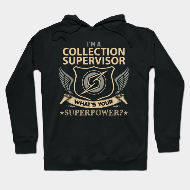 Collection Supervisor T Shirt - Superpower Gift Item Tee Hoodie by Cosimiaart